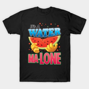 It's A Water Ma-LONE! T-Shirt